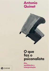 livro o que faz psicanalista quinet